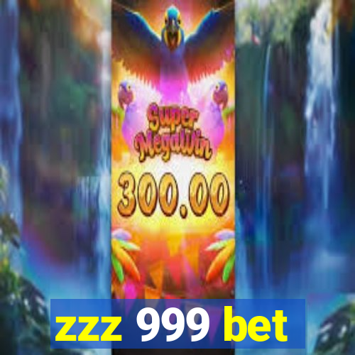 zzz 999 bet